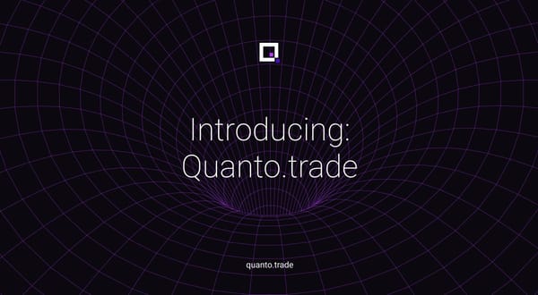 Introducing: Quanto - the all-in-one trading platform